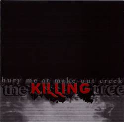 The Killing Tree : Bury Me At Make-Out Creek